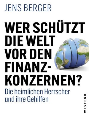 cover image of Wer schützt die Welt vor den Finanzkonzernen?